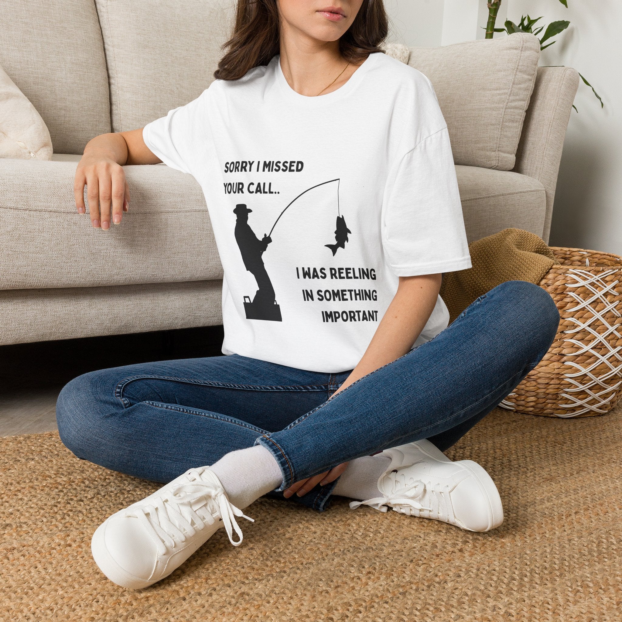 Fishing T-Shirt — "Sorry I Missed Your Call, I Was Reeling in Something Important"