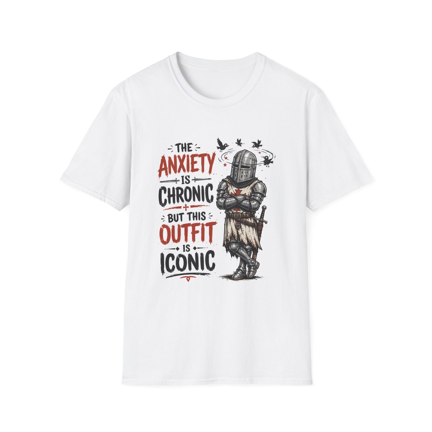 Knight Armor T‑Shirt — “The Anxiety Is Chronic but This Outfit Is Iconic” Graphic Tee