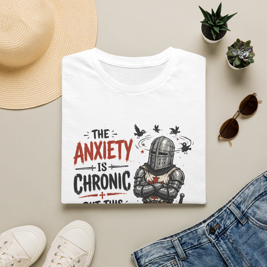 Knight Armor T‑Shirt — “The Anxiety Is Chronic but This Outfit Is Iconic” Graphic Tee