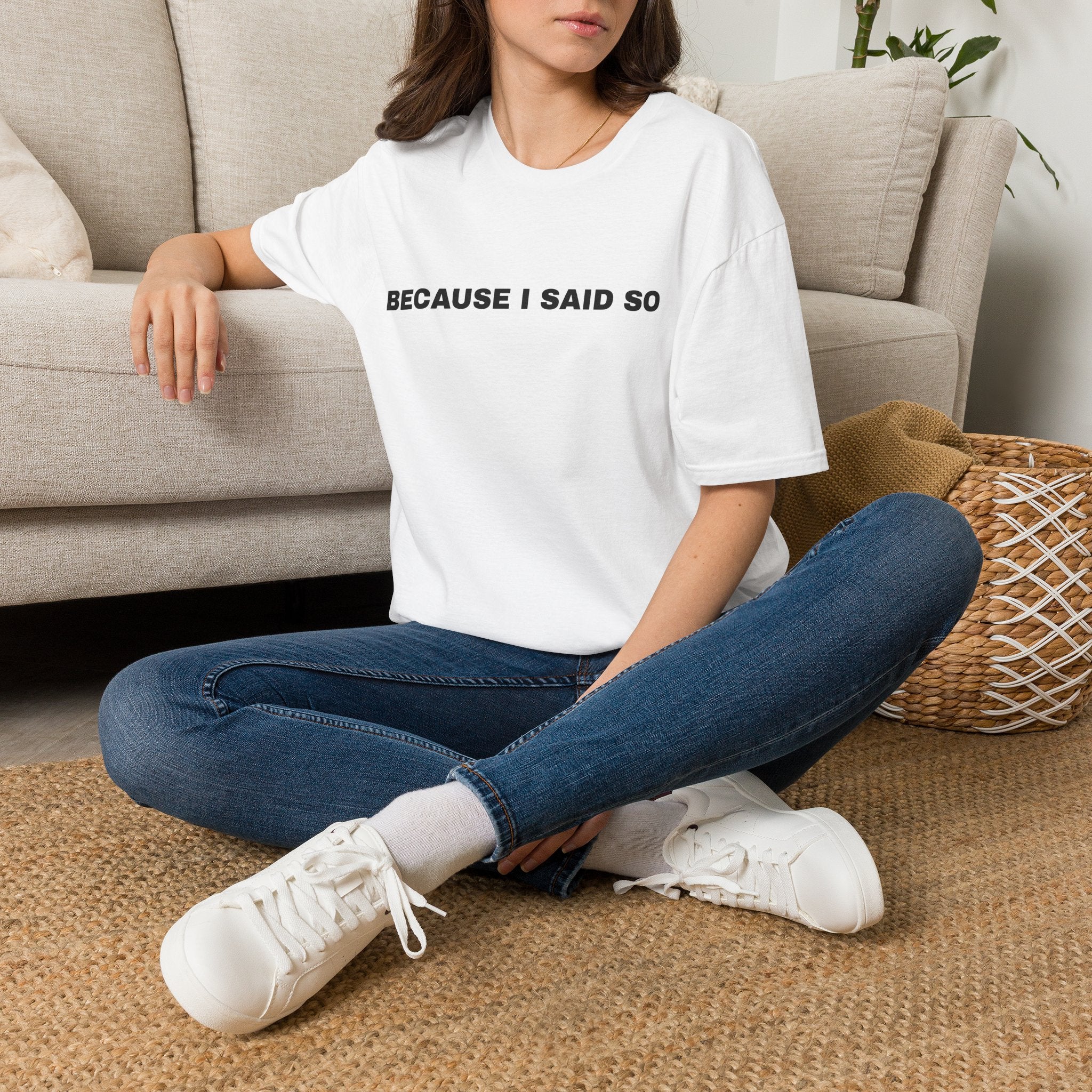 Because I Said So T-Shirt — Funny Mom / Parent Statement Tee